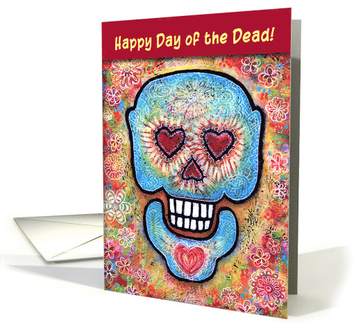 Colorful Sugar Skull Happy Day of the Dead My Love card (1725056)