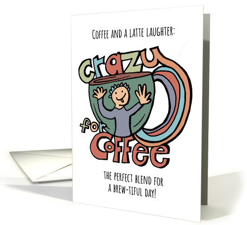 Let's Get a Coffee Date Brew-tiful Day with Latte Laughter card