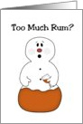 Too Much Rum? Snowman Funny Christmas Card
