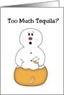 Too Much Tequila? Funny Snowman Christmas Card