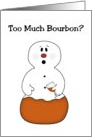 Too Much Bourbon? Funny Snowman Christmas Card