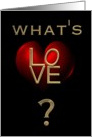 What’s Love? card