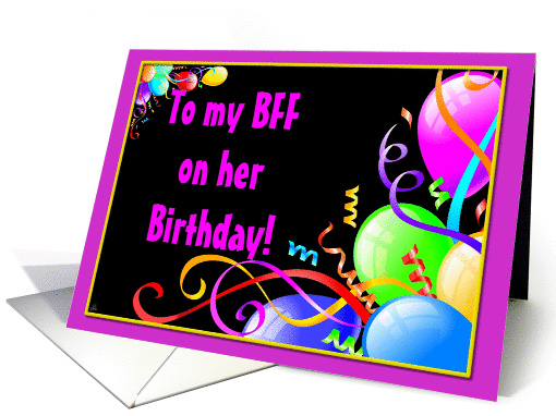 To my BFF on her birthday! card (353739)
