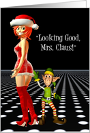 Look good Mrs. Claus!.... -Humor, Christmas, Holiday, card