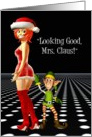 Look good Mrs. Claus!.... -Humor, Christmas, Holiday, card