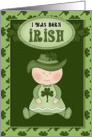 I was born Irish (Girl 1)-St. Patrick’s Day card