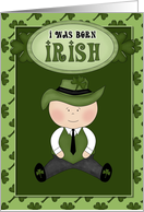 I was born Irish (Boy 1)-St. Patrick’s Day card