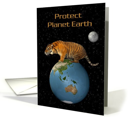 Protect Planet Earth- Tiger, Earth Day, Holiday, April 22 card