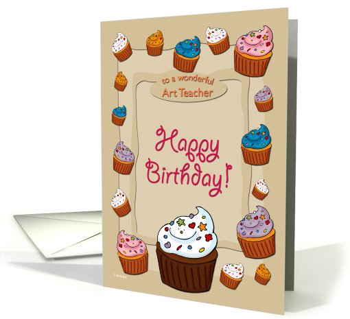 Happy Birthday Cupcakes - for Art Teacher card (713456)