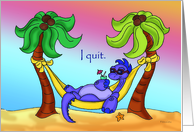 I quit - Dinosaur at the Beach Retirement Announcement card