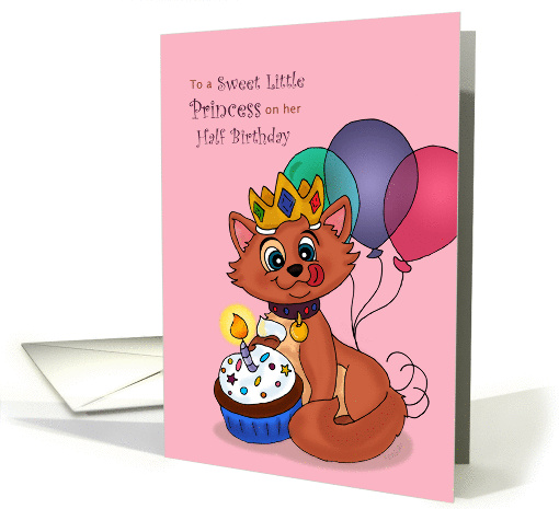Happy Half Birthday Little Princess - Royal Kitty Cupcake... (912336)