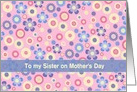 Mother’s Day - Sister - Pastel Flowers Galore card