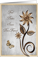 Feel Better Soon Get Well Friend Flowers Butterfly card