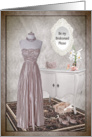 Bridesmaid Request Dressing Room And Gown card