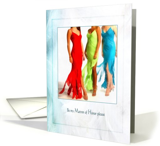 Matron of Honor Request 3 modern long dresses in bold color card