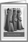 Be my Maid of Honor Request 3 Elegant Dresses in Black White card