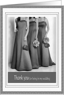 Thank You for being in my Wedding 3 Elegant Dresses Black White card