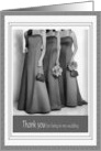 Thank You for being in my Wedding 3 Elegant Dresses Black White card