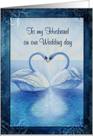 To my Husband on Wedding Day, Swans Kissing, Blue, White & Black card