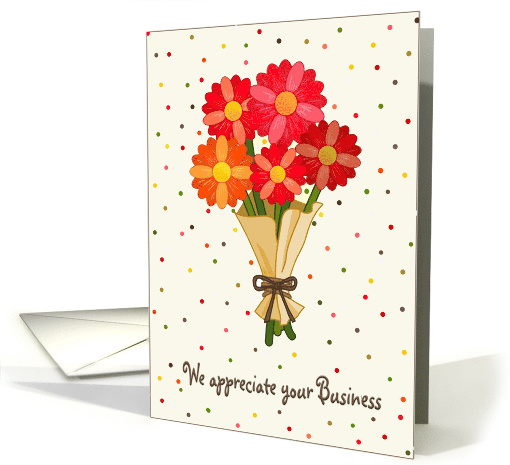 We Appreciate your Business, Bouquet of Colorful Flowers card (658064)