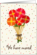 We’ve Moved Announcement, Bouquet of Colorful Flowers card