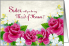 Maid of Honor Sister Invitation Roses and Daisy’s card
