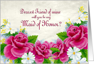 Maid of Honor Dearest Friend Invitation Roses and Daisy’s card