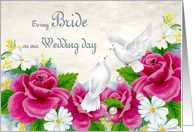 To my Bride on our Wedding day Roses Dove Daisy’s card