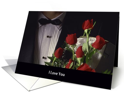 I Love You Formal Man in Tux with Red Roses card (675620)