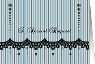 Be in my Wedding Request - Stripes - Lace - Black Rhinestone Look card