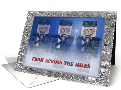 Christmas from across the miles - Nut Crackers card (716863)