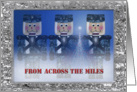 Christmas from across the miles - Nut Crackers card