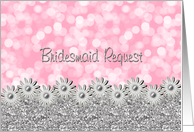 Bridesmaid Request - Bokeh and Flowers in Silver card