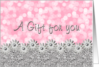A Gift for you - Bokeh and Flowers - Silver Pink card