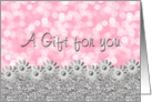 A Gift for you - Bokeh and Flowers - Silver Pink card