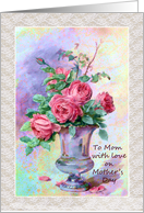 Mother’s Day - Mom - Roses - Vase - Still Life card