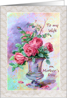 Mother’s Day - Wife - Roses - Vase - Still Life card
