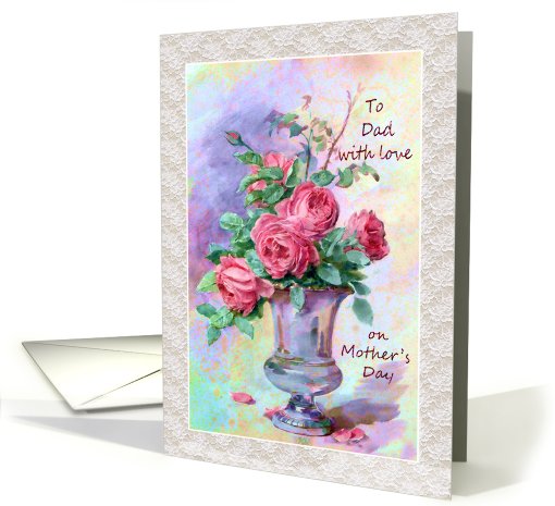 Mother's Day - Dad - Roses - Vase - Still Life card (765095)