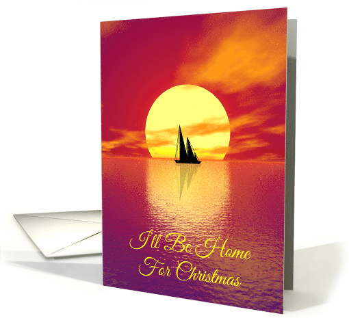 A Sunset, A Sailboat And I'll Be Home For Christmas card (1477634)