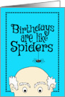 Birthdays Are Like Spiders card