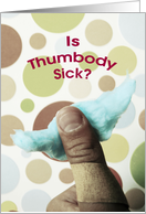 Thumbody Sick? card