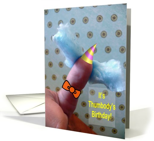 It's Thumbody's Birthday card (466713)