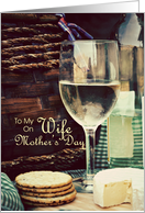 Mother’s Day for Wife, Wine & Cheese card