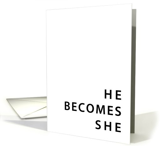 he becomes she card (760637)