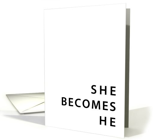 congratulations on the sex change : she becomes he card (760650)