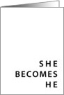 congratulations on the sex change : she becomes he card