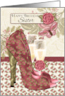 Sister Champagne and Shoes Butterfly and Rose Birthday card