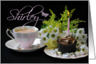 Shirley Birthday Card With Tea Cake And Flowers card