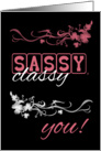 Sassy Classy You Birthday Card with Blended Flowers card