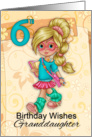 6th Birthday Granddaughter With Cute Blonde Girl card